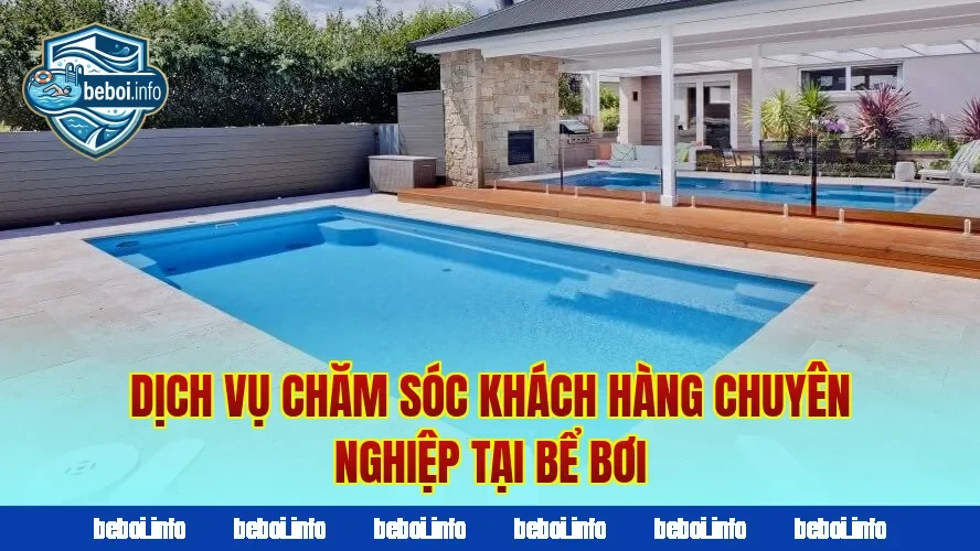 Dịch vụ chăm sóc khách hàng chuyên nghiệp tại bể bơi