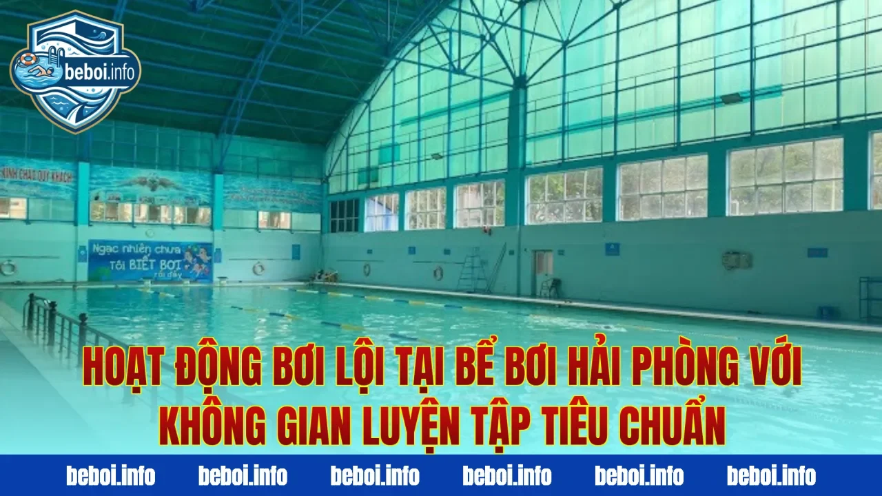 Hoạt động bơi lội tại bể bơi Hải Phòng với không gian luyện tập tiêu chuẩn