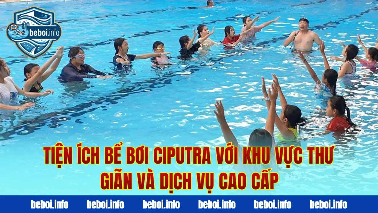 Tiện ích bể bơi Ciputra với khu vực thư giãn và dịch vụ cao cấp